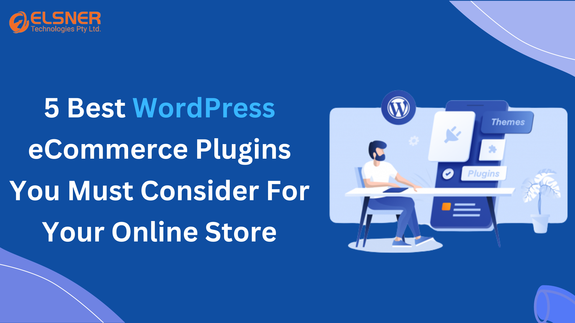 5 Best WordPress eCommerce Plugins You Must Consider For Your Online Store